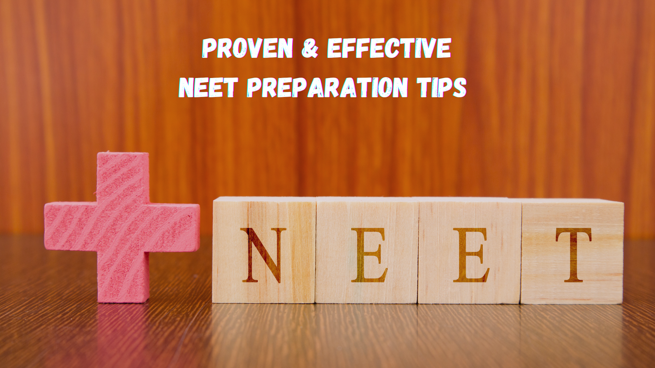 blog banner stating effective preparation tips for NEET exam
