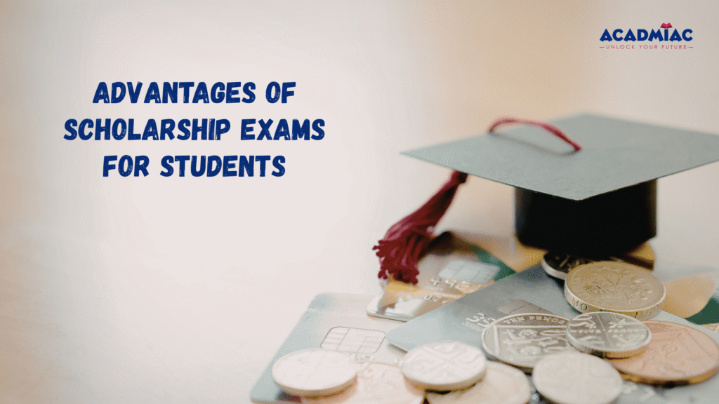 Banner image for a blog titled advantages of scholarship exams for students