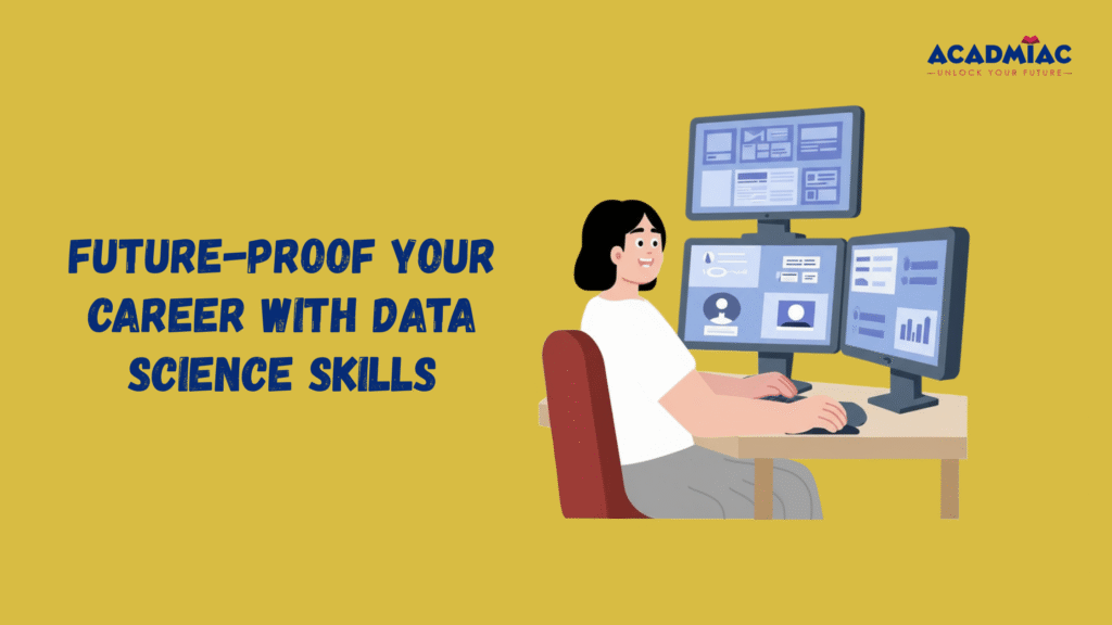Graphic titled ‘Future-Proof Your Career with Data Science Skills’ featuring a person analyzing data on computer screens.